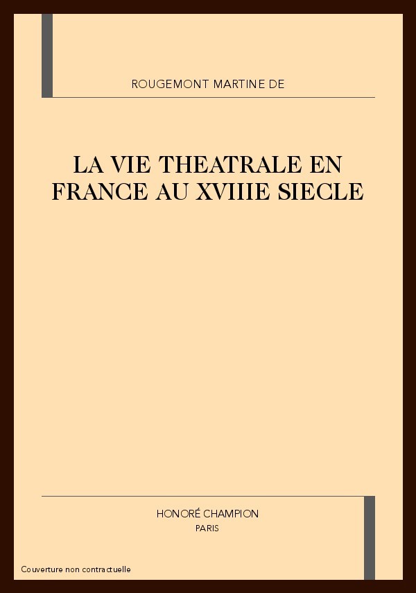 LA VIE THEATRALE EN FRANCE AU XVIIIE SIECLE