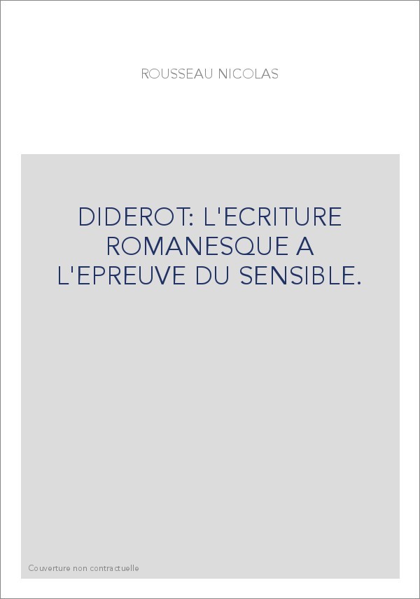 DIDEROT : L'ECRITURE ROMANESQUE A L'EPREUVE DU SENSIBLE.