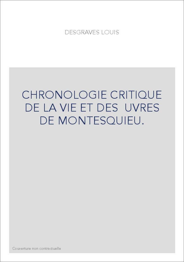 CHRONOLOGIE CRITIQUE DE LA VIE ET DES OEUVRES DE MONTESQUIEU.