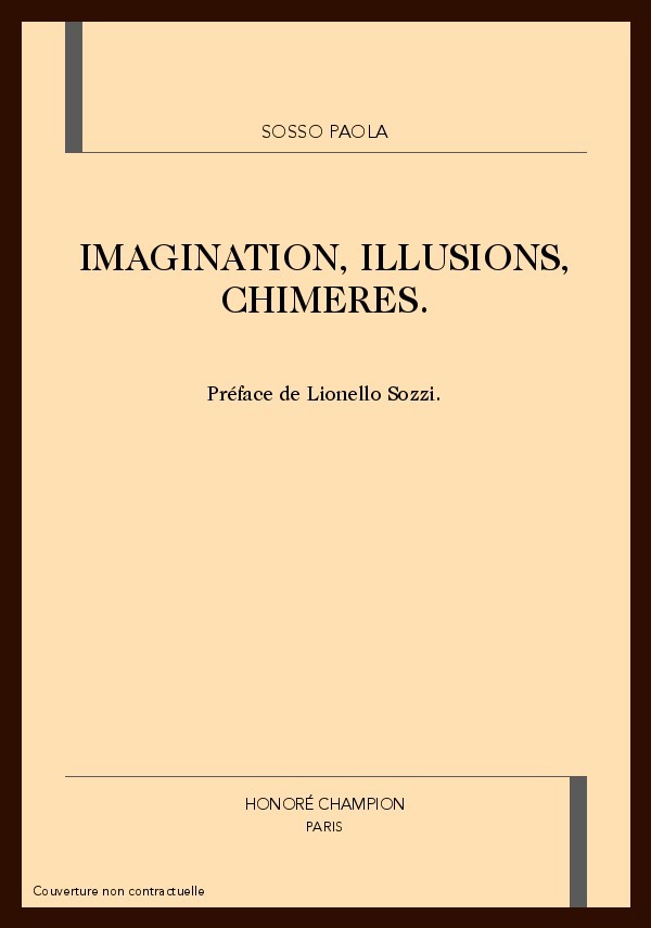 IMAGINATION, ILLUSIONS, CHIMERES.