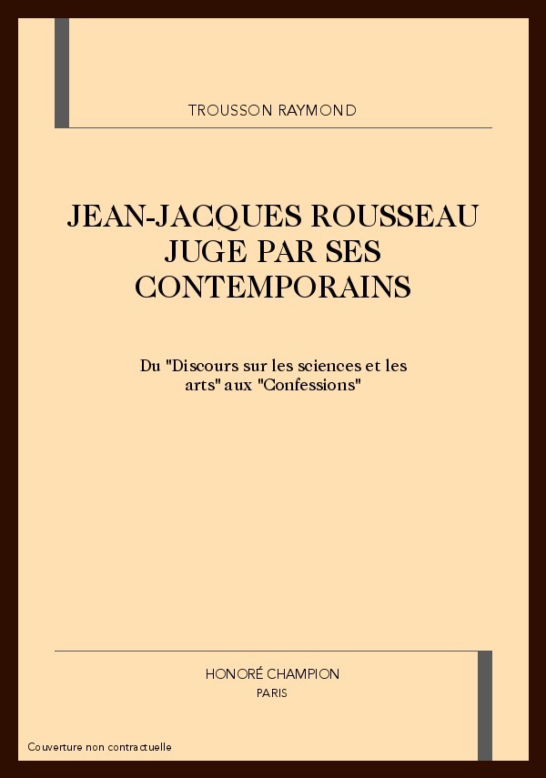 JEAN-JACQUES ROUSSEAU JUGE PAR SES CONTEMPORAINS