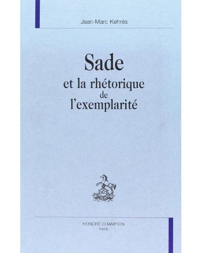 SADE ET LA RHETORIQUE DE L'EXEMPLARITE