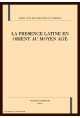 LA PRESENCE LATINE EN ORIENT AU MOYEN AGE
