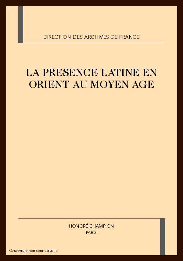 LA PRESENCE LATINE EN ORIENT AU MOYEN AGE