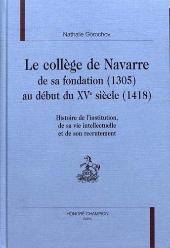 LE COLLEGE DE NAVARRE DE SA FONDATION (1305) AU DEBUT DU XVE SIECLE (1418).