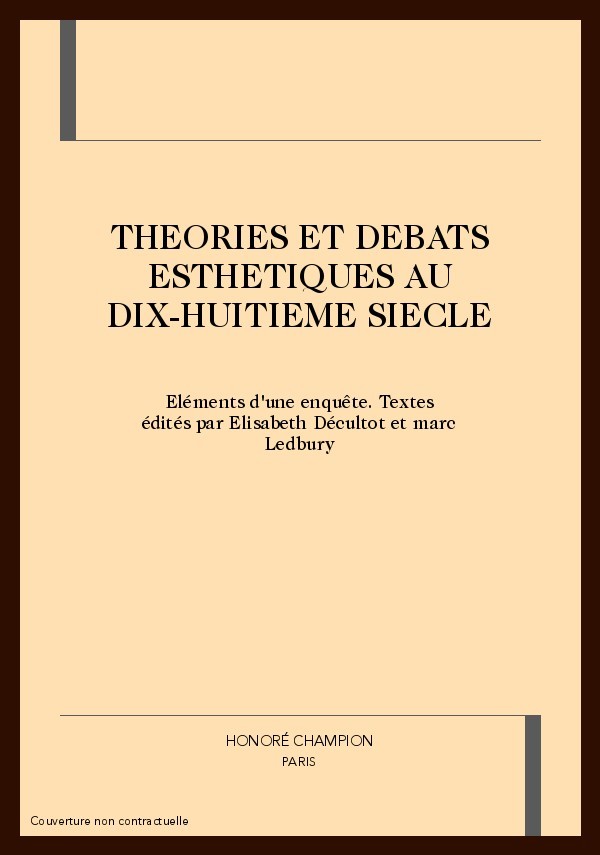 THEORIES ET DEBATS ESTHETIQUES AU DIX-HUITIEME SIECLE