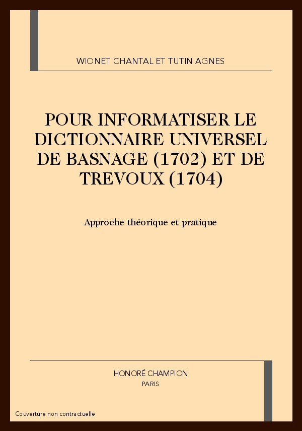 POUR INFORMATISER LE DICTIONNAIRE UNIVERSEL DE BASNAGE (1702) ET DE TREVOUX (1704)