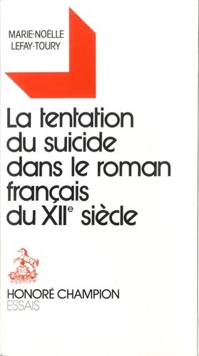 LA TENTATION DU SUICIDE DANS LE ROMAN FRANCAIS DU XIIE SIECLE.
