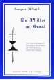 DU PHILTRE AU GRAAL. POUR UNE INTERPRETATION THEOLOGIQUE DU ROMAN DE TRISTAN ET DU CONTE DU GRAAL.