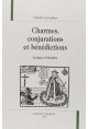 CHARMES, CONJURATIONS ET BÉNÉDICTIONS