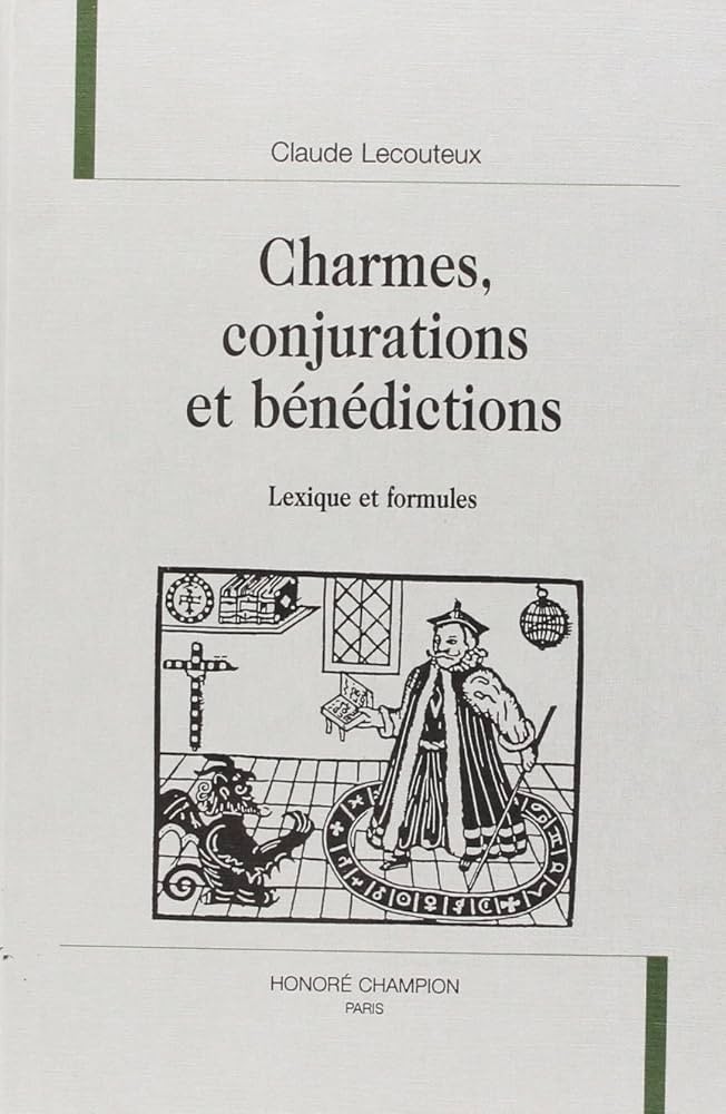 CHARMES, CONJURATIONS ET BÉNÉDICTIONS