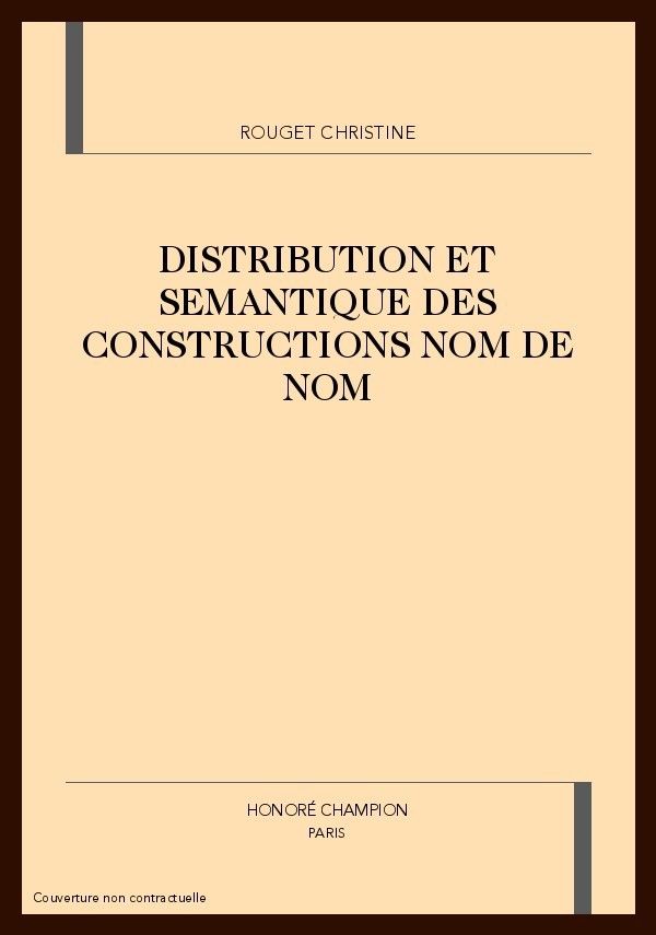 DISTRIBUTION ET SEMANTIQUE DES CONSTRUCTIONS NOM DE    NOM