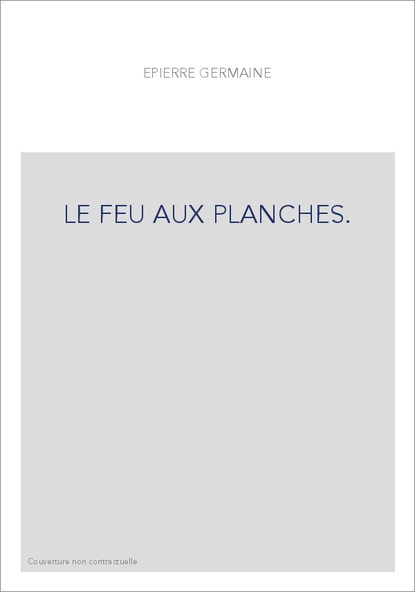 LE FEU AUX PLANCHES.