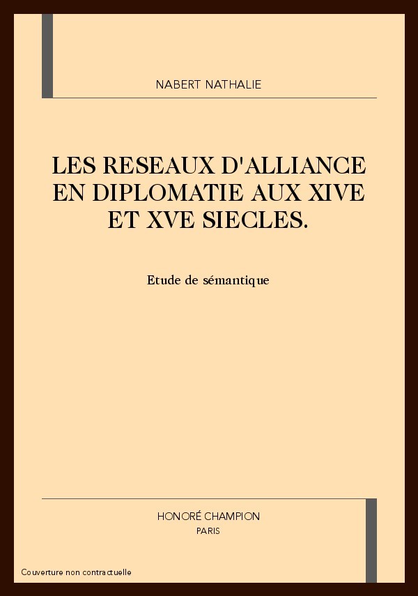 LES RESEAUX D'ALLIANCE EN DIPLOMATIE AUX XIVE ET XVE   SIECLES.
