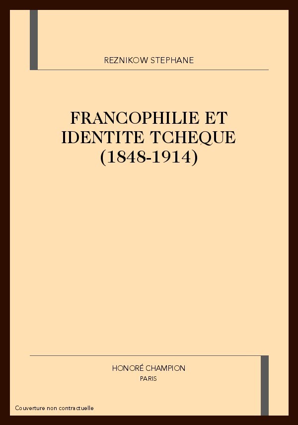 FRANCOPHILIE ET IDENTITE TCHEQUE (1848-1914)