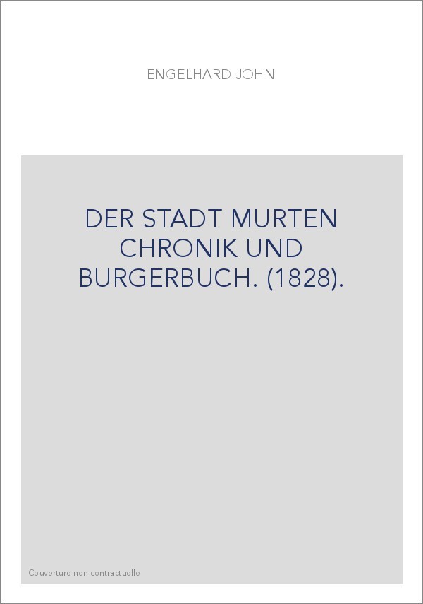 DER STADT MURTEN CHRONIK UND BURGERBUCH. (1828).
