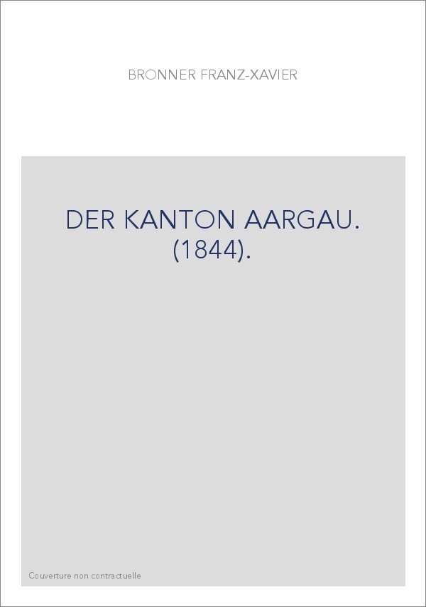 DER KANTON AARGAU. (1844).