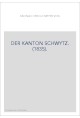 DER KANTON SCHWYTZ. (1835).