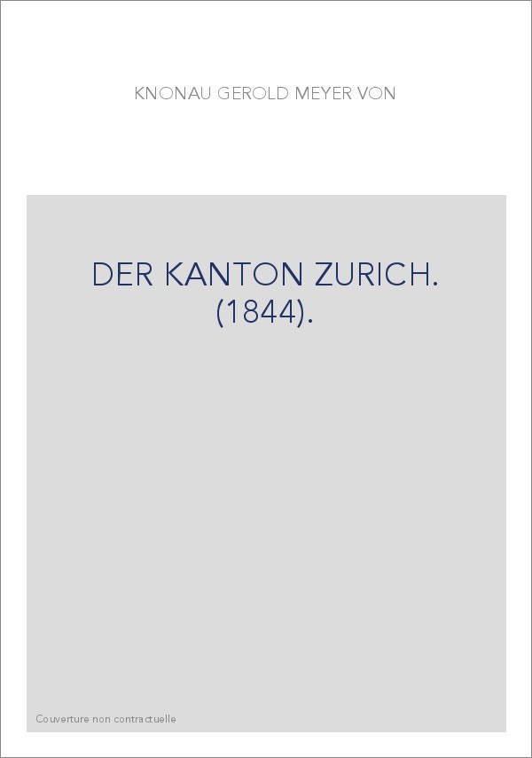 DER KANTON ZURICH. (1844).