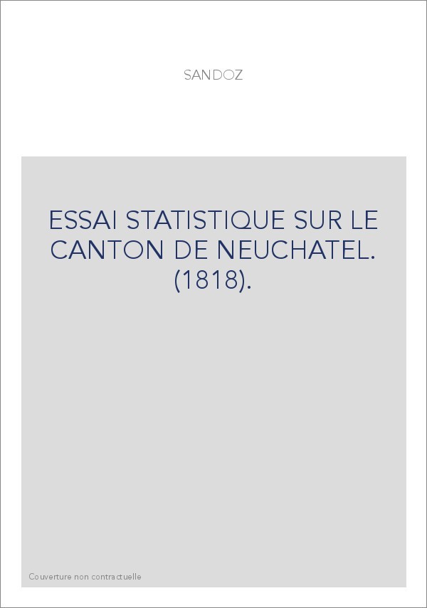 ESSAI STATISTIQUE SUR LE CANTON DE NEUCHATEL. (1818).