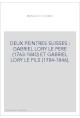 DEUX PEINTRES SUISSES : GABRIEL LORY LE PERE (1763-1840) ET GABRIEL LORY LE FILS (1784-1846).