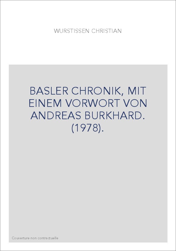 BASLER CHRONIK, MIT EINEM VORWORT VON ANDREAS BURKHARD. (1978).