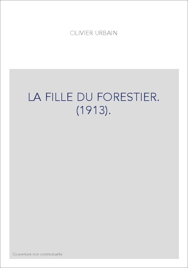 LA FILLE DU FORESTIER. (1913).