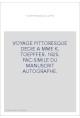 VOYAGE PITTORESQUE DEDIE A MME K. TOEPFFER. 1825. FAC-SIMILE DU MANUSCRIT AUTOGRAPHE.