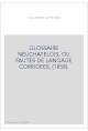 GLOSSAIRE NEUCHATELOIS, OU FAUTES DE LANGAGE CORRIGEES. (1858).