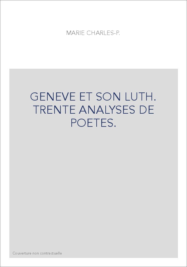 GENEVE ET SON LUTH. TRENTE ANALYSES DE POETES.