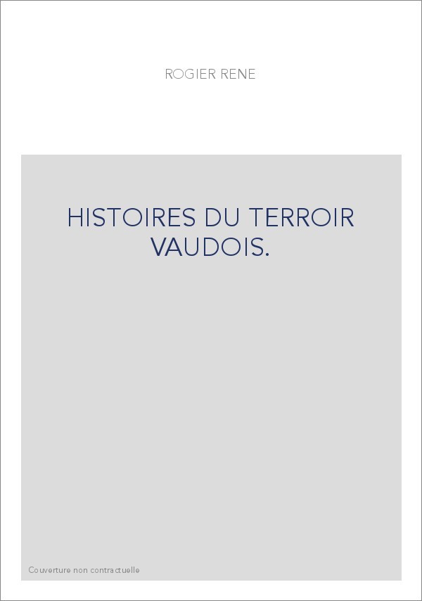 HISTOIRES DU TERROIR VAUDOIS.