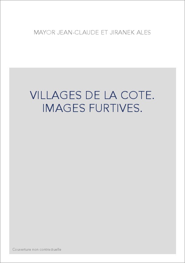 VILLAGES DE LA COTE. IMAGES FURTIVES.