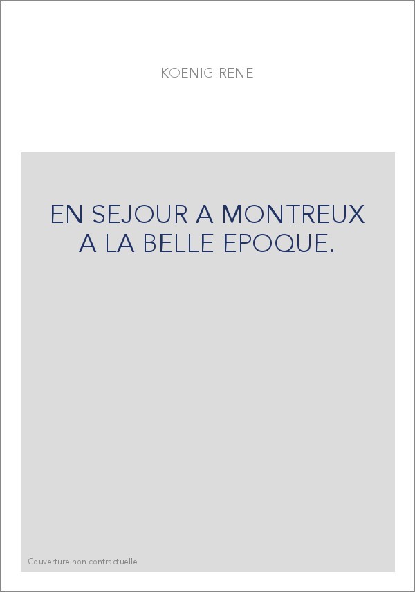 EN SEJOUR A MONTREUX A LA BELLE EPOQUE.