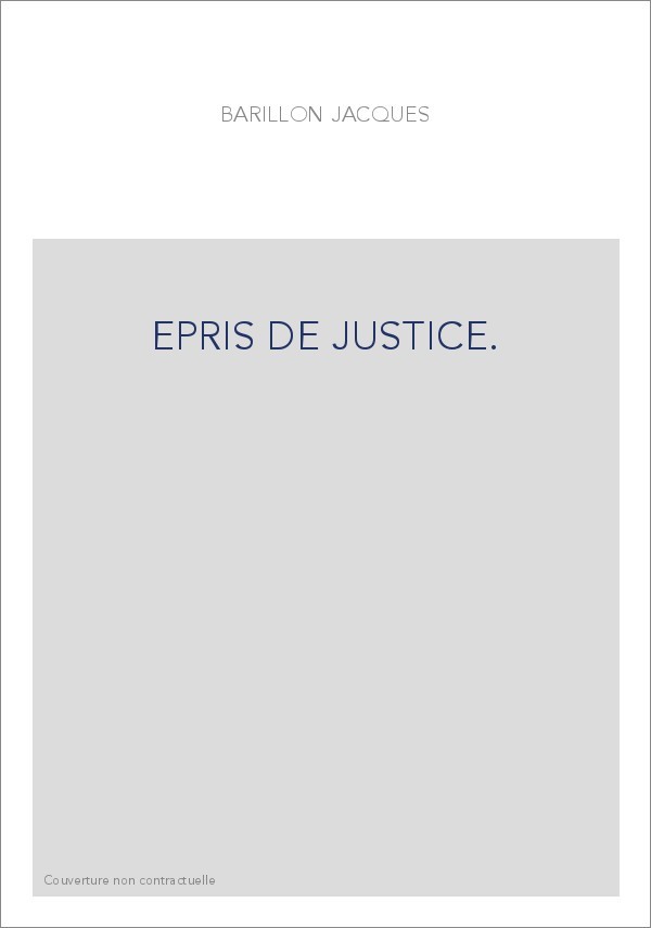 EPRIS DE JUSTICE.