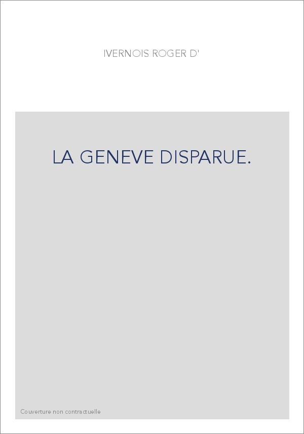 LA GENEVE DISPARUE.