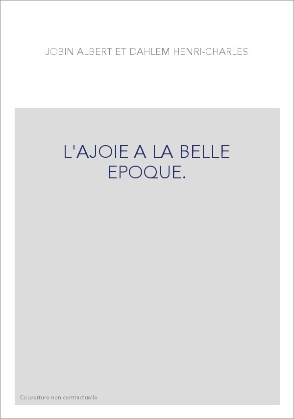 L'AJOIE A LA BELLE EPOQUE.