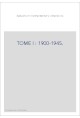 TOME I : 1900-1945.