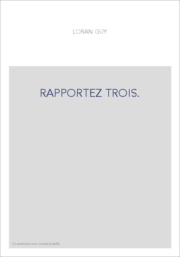 RAPPORTEZ TROIS.