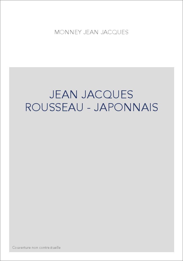 JEAN JACQUES ROUSSEAU - JAPONNAIS