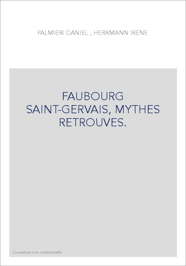 FAUBOURG SAINT-GERVAIS, MYTHES RETROUVES.
