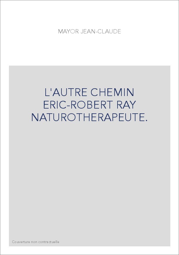 L'AUTRE CHEMIN ERIC-ROBERT RAY NATUROTHERAPEUTE.