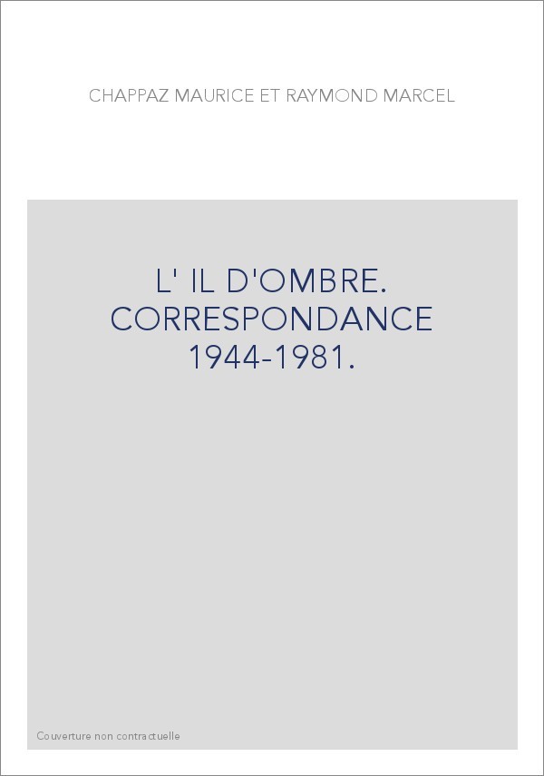 L'OEIL D'OMBRE. CORRESPONDANCE 1944-1981.