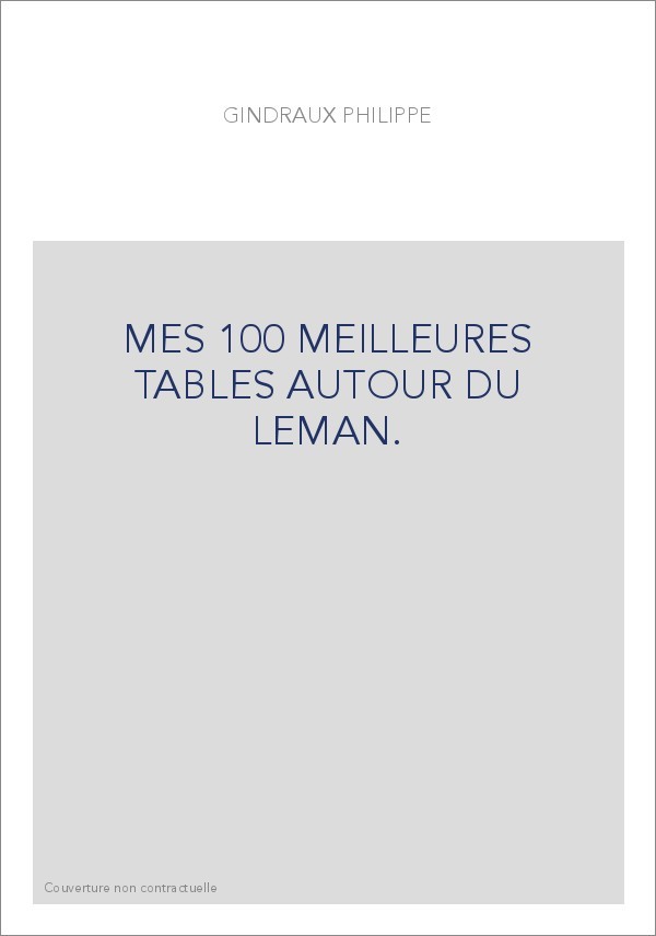 MES 100 MEILLEURES TABLES AUTOUR DU LEMAN.