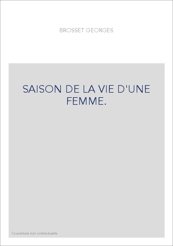 SAISON DE LA VIE D'UNE FEMME.