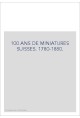 CENT ANS DE MINIATURES SUISSES 1780-1880