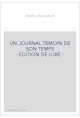 UN JOURNAL TEMOIN DE SON TEMPS                          - EDITION DE LUXE -