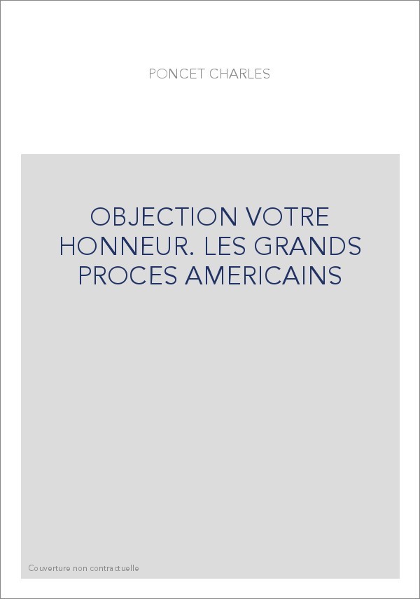 OBJECTION VOTRE HONNEUR. LES GRANDS PROCES AMERICAINS