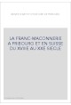 LA FRANC-MAÇONNERIE À FRIBOURG ET EN SUISSE DU XVIIIE  AU XXE SIÈCLE