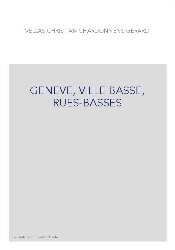 GENEVE, VILLE BASSE, RUES-BASSES