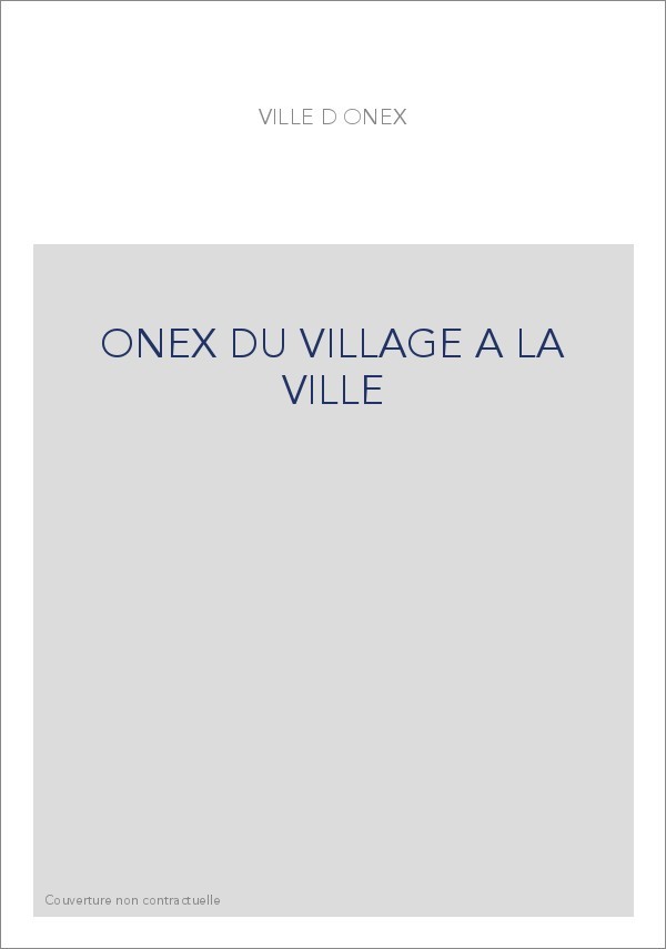 ONEX DU VILLAGE A LA VILLE